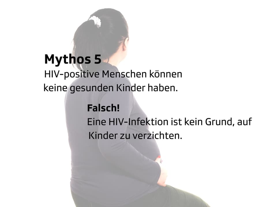 Schreibtafel: Mythos Nr. 5: HIV-positive Menschen können keine gesunden Kinder haben. Falsch! Eine HIV-Infektion ist kein Grund, auf Kinder zu verzichten. 