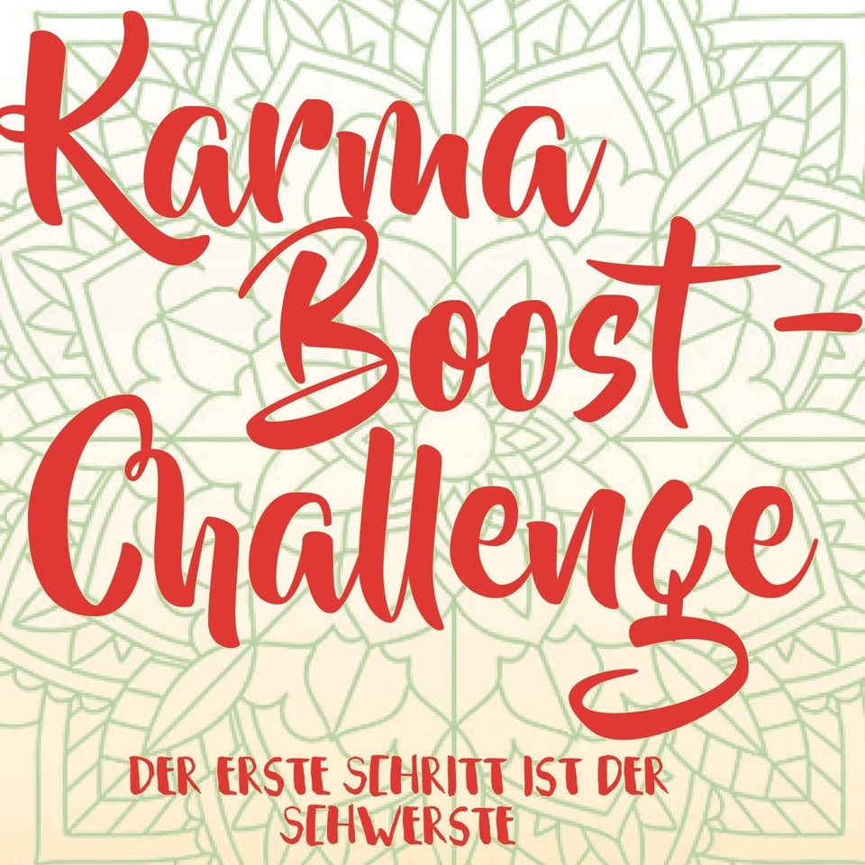 Die Karma-Boost-Challenge.