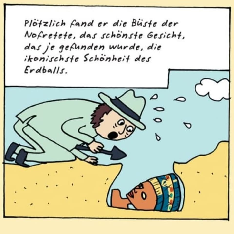 Comic: Archäologe beugt sich staunend über von ihm ausgegrabenen Nofretete-Büste