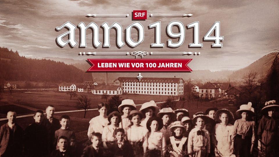 «Anno 1914 - Leben wie vor 100 Jahren»