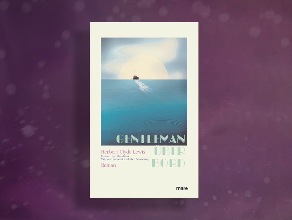 Buchcover, auf dem ein Dampfschiff am Horizont der Sonne entgegen fährt. Im Vordergrund der Titel «Gentleman über Bord».