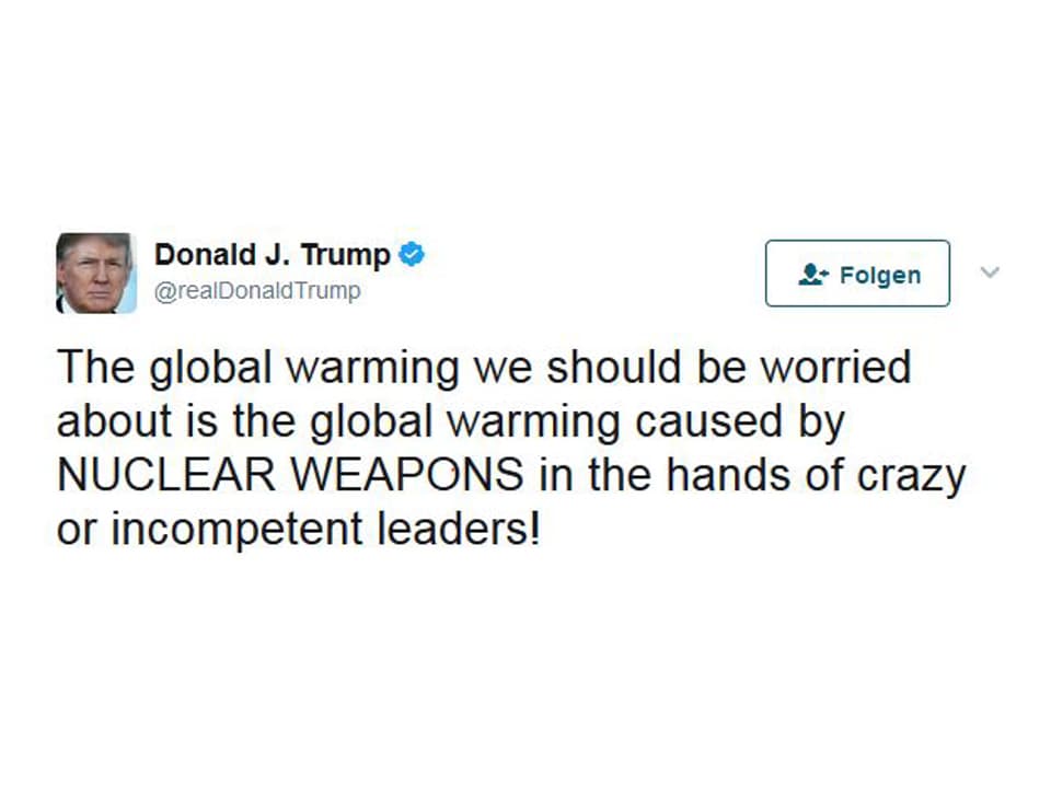 «Die globale Erwärmung über die wir besorgt sein sollten, ist die globale Erwärmung durch Atomwaffen in den Händen von verrückten oder inkompetenten Führern.»