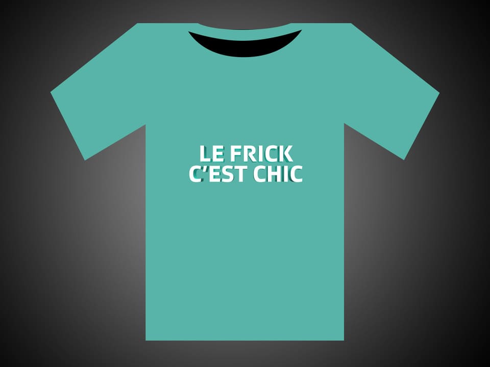 Weisse Schrift auf einem grünen T-Shirt: Le Frick, c'est chic.