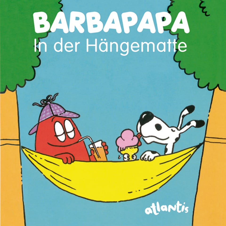 Buchcover von «Barbapapa in der Hängematte», erschienen im Atlantis Verlag: Barbapapa, einen Drink schlürfend, liegt in der Hängematte mit einem Hund, der Eis schleckt. nem Hun