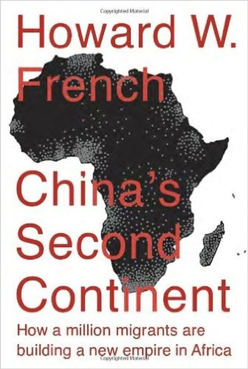 Cover von Howard W. French: China's Second Continent, How a million migrants are building a new empire in Africa