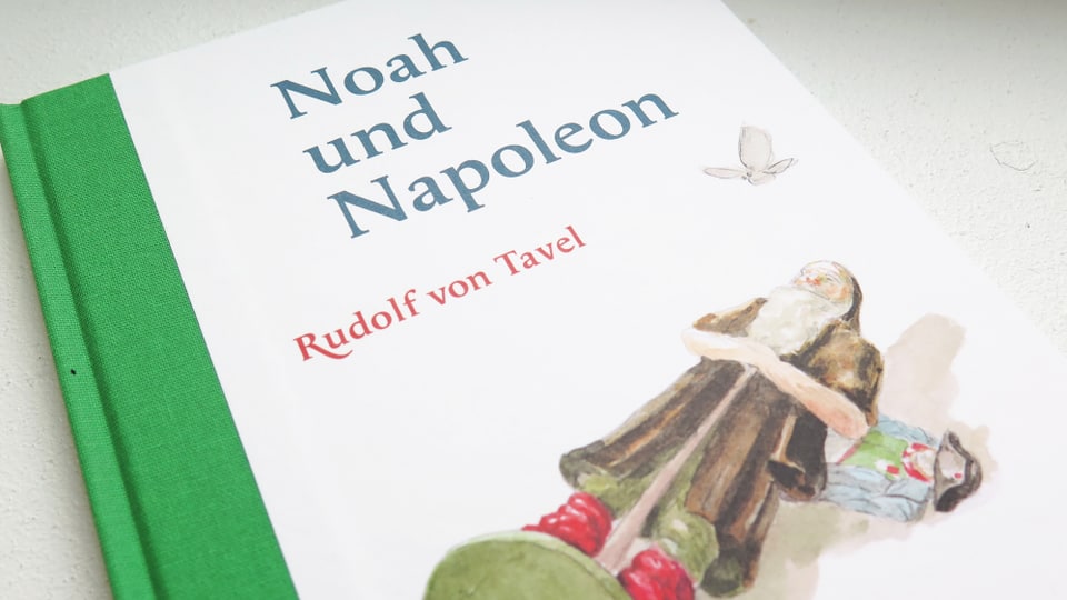 Das Buch «Noah und Napoleon» von Rudolf von Tavel