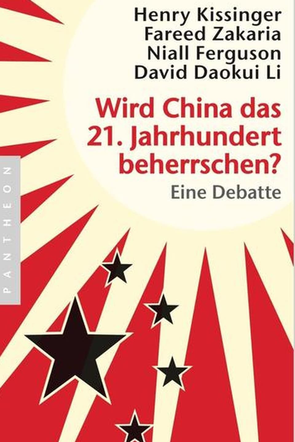 Cover von Henry Kissinger, Fareed Zakaria, Niall Ferguson, David Daokui Li: Wird China das 21. Jahrhundert beherrschen? Verlag Pantheon