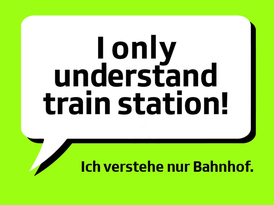 Text: I only understand train station!  Ich verstehe nur Bahnhof!