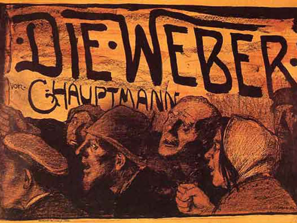 Plakat zum Drama «Die Weber» des Dichters Gerhard Hauptmann, das den erfolglosen Weberaufstand im Juni 1844 behandelte.