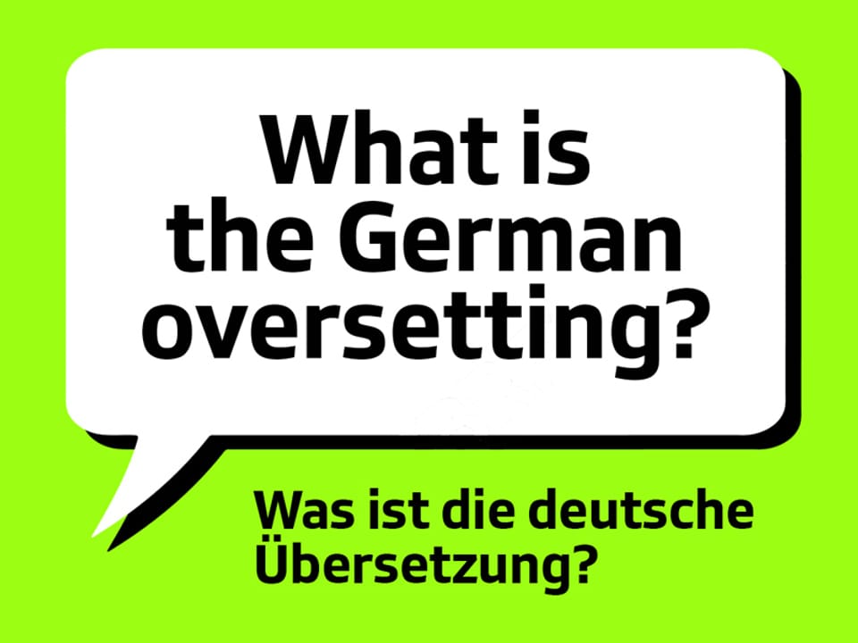 Text: What is the german oversetting?  Was ist die deutsche Übersetzung
