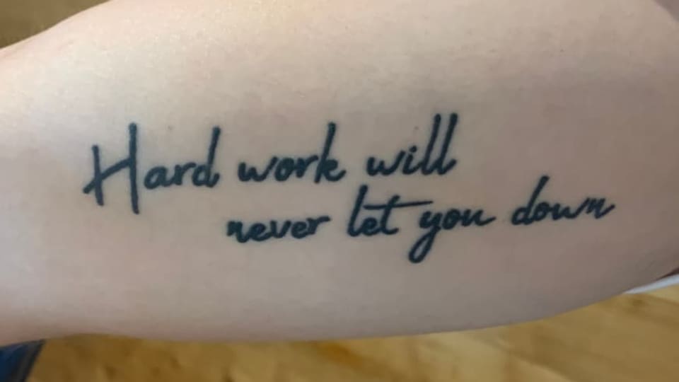 Motto und Tattoo Tatoo: Hard work will never let you down
