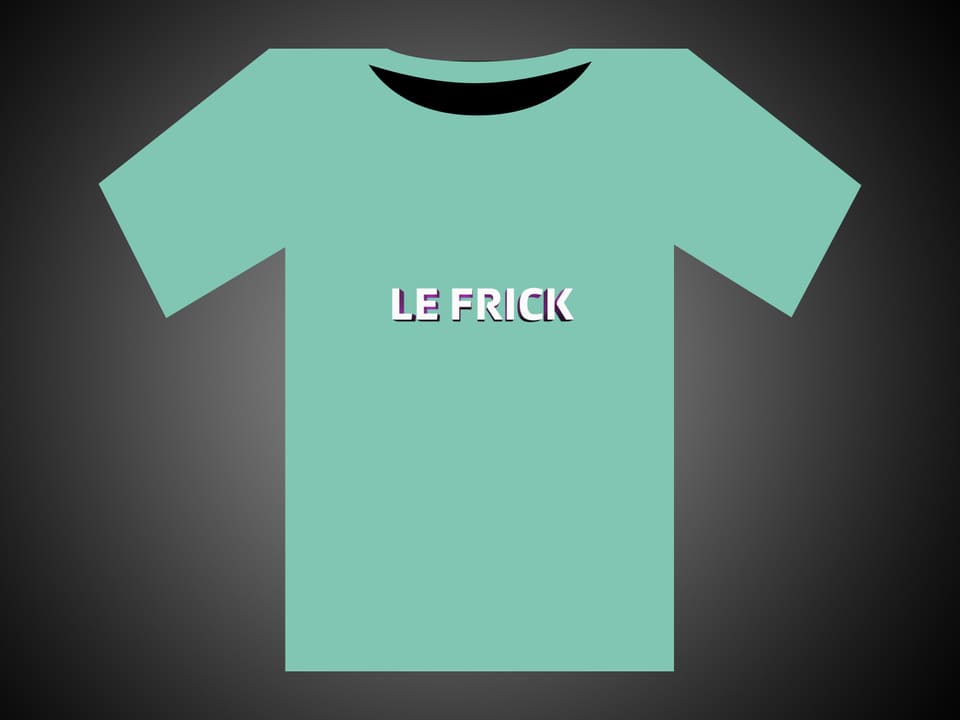Weisse Schrift auf grünem T-Shirt: Le Frick.