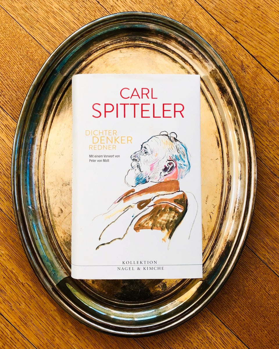 Die Neuerscheinung «Carl Spitteler. Dichter, Denker, Redner» liegt auf einem Silbertablett
