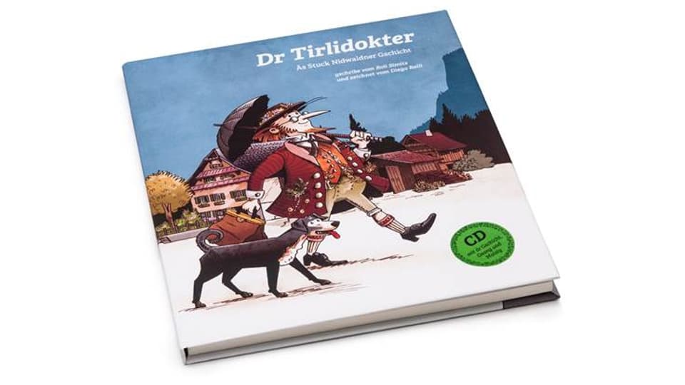 Ein Höreindruck zum neuen Buch mit CD «Dr Tirlidokter»