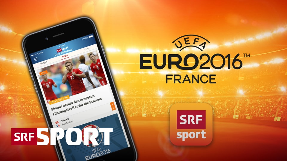 UEFA EURO 2016 - Die EURO 2016 in der SRF Sport App ...